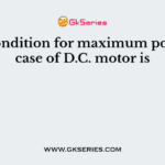The condition for maximum power in case of D.C. motor is