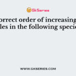The correct order of increasing bond angles in the following species is