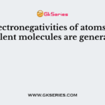 The electronegativities of atoms giving covalent molecules are generally…