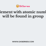 The element with atomic number 26 will be found in group