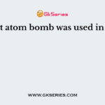 The first atom bomb was used in 1945 by