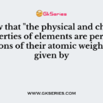The law that "the physical and chemical properties of elements are periodic functions of their atomic weights" was given by