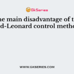 The main disadvantage of the Ward-Leonard control method is