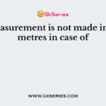 The measurement is not made in square metres in case of