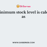 The minimum stock level is calculated as