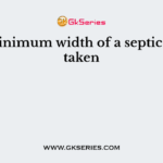The minimum width of a septic tank is taken