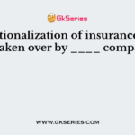 The nationalization of insurance sector was taken over by ____ companies