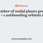 The number of nodal planes present in s × s antibonding orbitals is