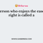 The person who enjoys the easement right is called a