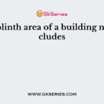The plinth area of a building not includes