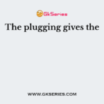 The plugging gives the