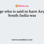 The sage who is said to have Aryanised South India was