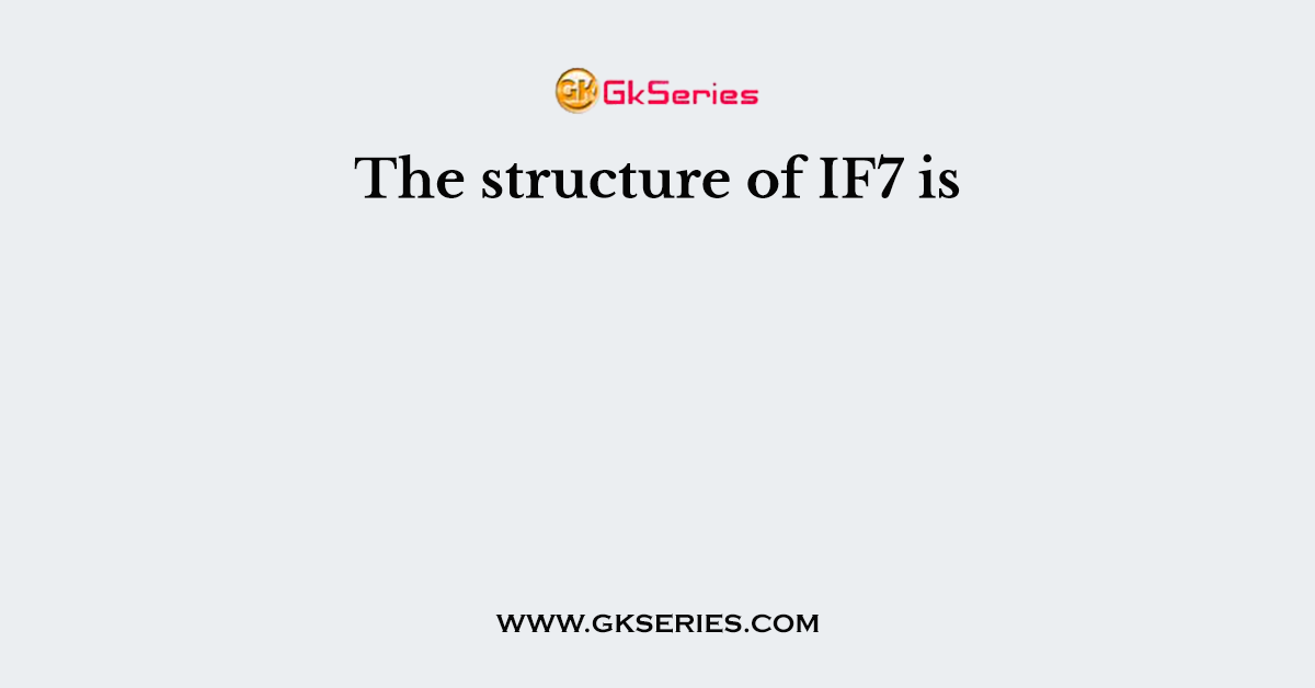 The structure of IF7 is