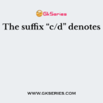 The suffix “c/d” denotes