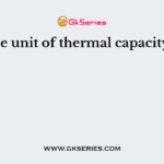 The unit of thermal capacity is