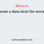 To locate a data item for storage is