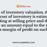 Under of inventory valuation, the historical cost of inventory