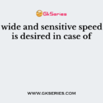 Usually wide and sensitive speed control is desired in case of