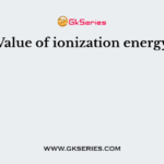 Value of ionization energy