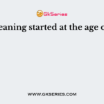 Weaning started at the age of–