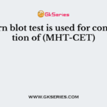 Western blot test is used for confirmation of (MHT-CET)