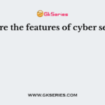What are the features of cyber security?