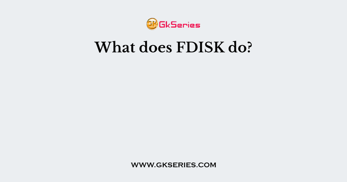 What does FDISK do?