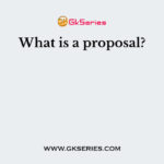 What is a proposal?
