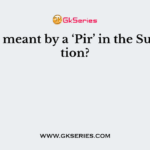 What is meant by a ‘Pir’ in the Sufi tradition?