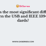 What is the most significant difference between the USB and IEEE 1394 standards?