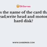 What is the name of the card that controls read,write head and motor in the hard disk?