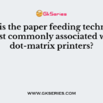 What is the paper feeding technology most commonly associated with dot-matrix printers?