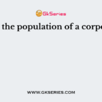 What is the population of a corporation?