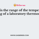 What is the range of the temperature reading of a laboratory thermometer?