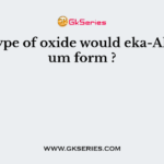 What type of oxide would eka-Aluminium form ?