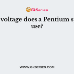 What voltage does a Pentium system use?
