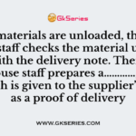 When materials are unloaded, the warehouse staff checks the material
