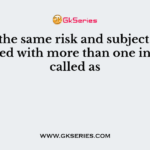 When the same risk and subject matter is insured with more than one insurer is called as