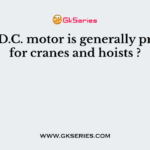 Which D.C. motor is generally preferred for cranes and hoists ?