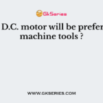 Which D.C. motor will be preferred for machine tools ?