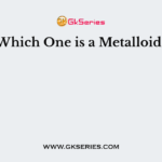Which One is a Metalloid?