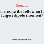 Which among the following has the largest dipole moment?