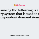Which among the following is a type of inventory system that is used to manage independent demand items?