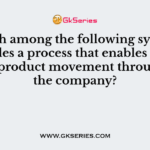 Which among the following systems provides a process that enables one to track product movement throughout the company?