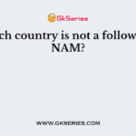 Which country is not a follower of NAM?