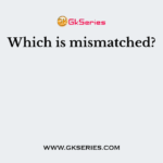 Which is mismatched?