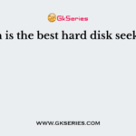 Which is the best hard disk seek time?