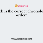 Which is the correct chronological order?