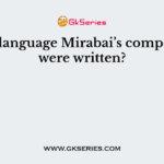 Which language Mirabai’s compositions were written?