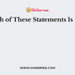 Which of These Statements Is False?